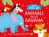 Animali della savana. Allegri pop-up - Librerie.coop