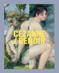 Cezanne/Renoir. Capolavori dal Musée de l'Orangerie e dal Musée d'Orsay - Librerie.coop