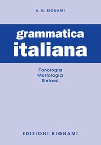 Grammatica italiana. Fonologia-Morfologia-Sintassi - Librerie.coop