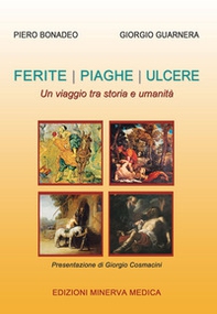 Ferite, piaghe, ulcere. Un viaggio tra storia e umanità - Librerie.coop
