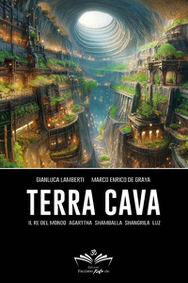 Terra cava. Il re del mondo, Agarttha, Shamballa, Shangrila, Luz - Librerie.coop Terra cava. Il re del mondo, Agarttha, Shamballa, Shangrila, Luz - Librerie.coop
