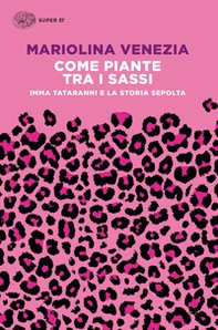 Come piante tra i sassi. Imma Tataranni e la storia sepolta - Librerie.coop Come piante tra i sassi. Imma Tataranni e la storia sepolta - Librerie.coop