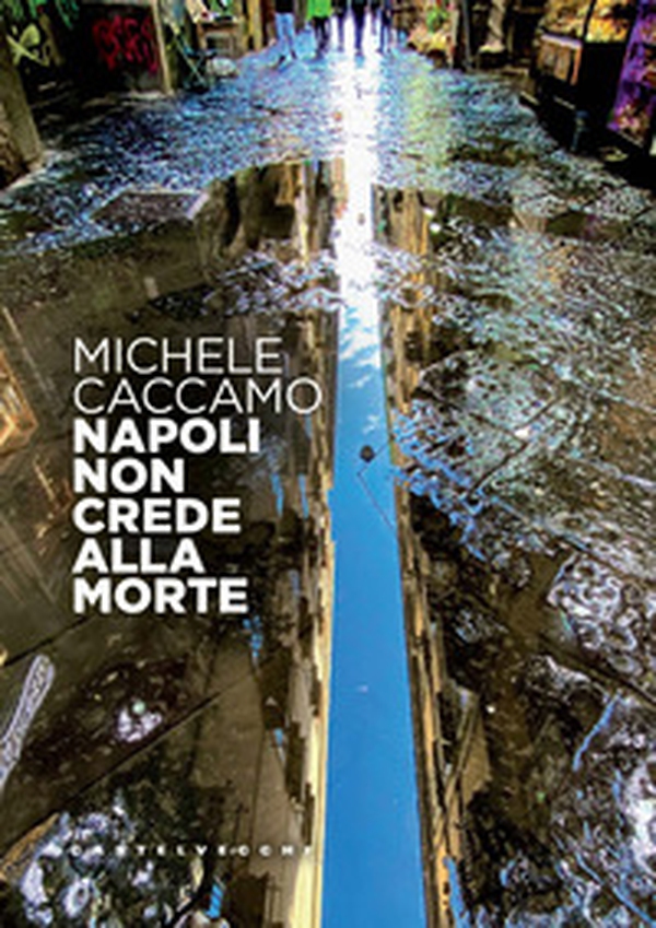 Napoli non crede alla morte - Librerie.coop Napoli non crede alla morte - Librerie.coop