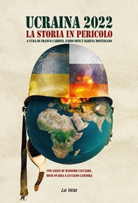 Ucraina 2022. La storia in pericolo - Librerie.coop