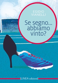 Se segno... Abbiamo vinto? - Librerie.coop