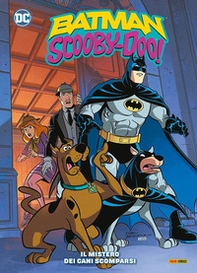 Il mistero dei cani scomparsi. Batman/Scooby-Doo - Vol. 2 - Librerie.coop