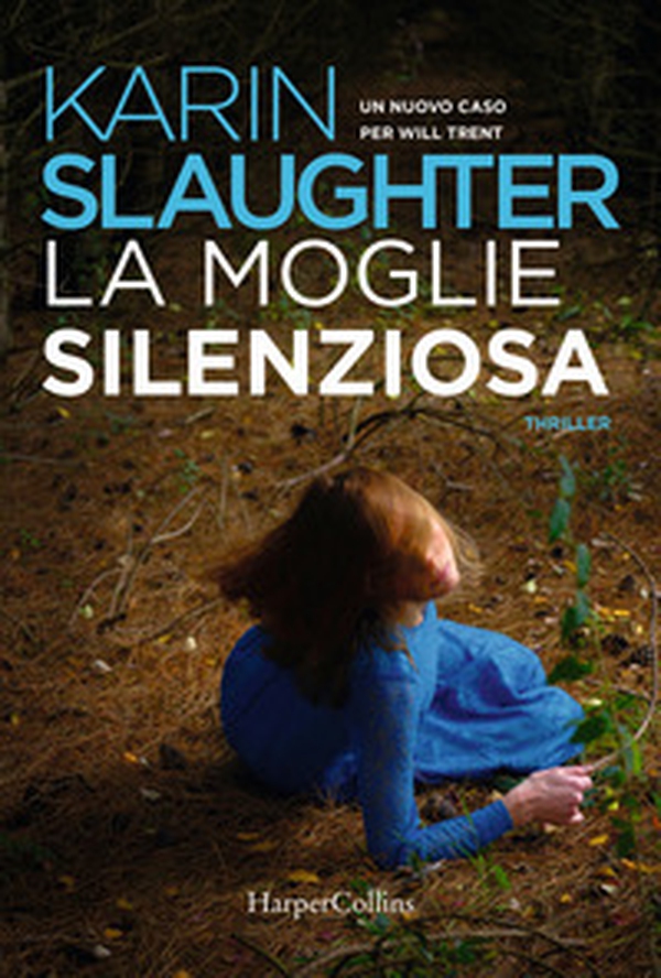 La moglie silenziosa. Un nuovo caso per Will Trent - Librerie.coop La moglie silenziosa. Un nuovo caso per Will Trent - Librerie.coop
