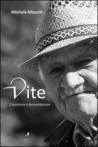 Vite. L'esistenza è fermentazione - Librerie.coop