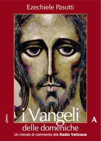 I Vangeli delle domeniche. Un minuto di commento alla Radio Vaticana (Anno A) - Librerie.coop