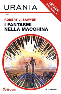 I fantasmi nella macchina (Urania) - Librerie.coop