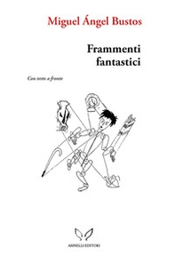 Frammenti fantastici. Con quattro murales e cuore con la pelle esposta. Testo spagnolo a fronte - Librerie.coop