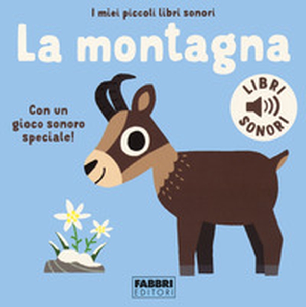 La montagna. I miei piccoli libri sonori - Librerie.coop La montagna. I miei piccoli libri sonori - Librerie.coop