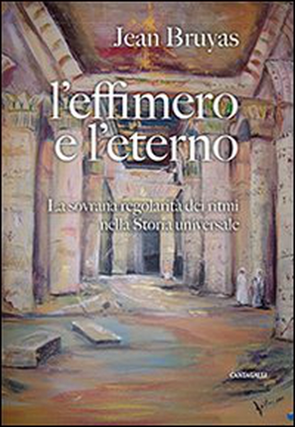 L'effimero e l'eterno. La sovrana regolarità dei ritmi nella storia universale - Librerie.coop L'effimero e l'eterno. La sovrana regolarità dei ritmi nella storia universale - Librerie.coop
