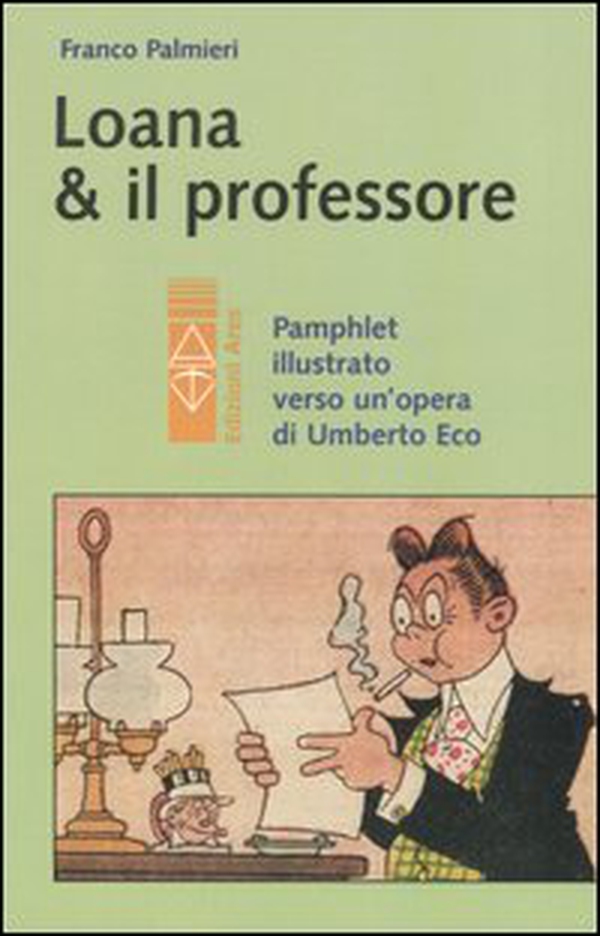 Loana e il professore. Pamphlet illustrato verso un'opera di Umberto Eco - Librerie.coop Loana e il professore. Pamphlet illustrato verso un'opera di Umberto Eco - Librerie.coop