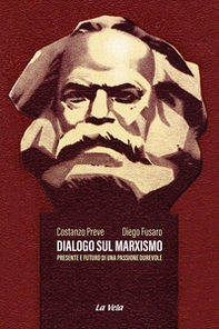 Dialogo sul marxismo. Presente e futuro di una passione durevole - Librerie.coop Dialogo sul marxismo. Presente e futuro di una passione durevole - Librerie.coop