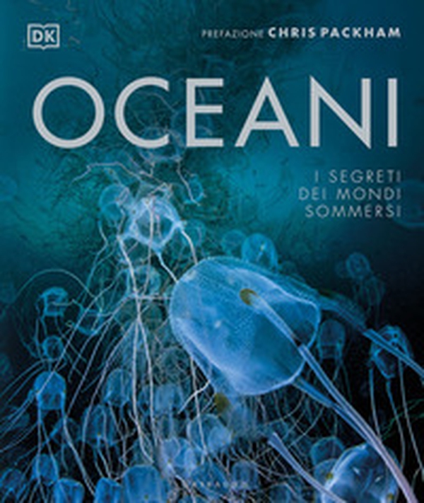 Oceani. I segreti dei mondi sommersi - Librerie.coop Oceani. I segreti dei mondi sommersi - Librerie.coop
