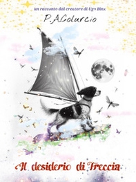 Il desiderio di Freccia - Librerie.coop