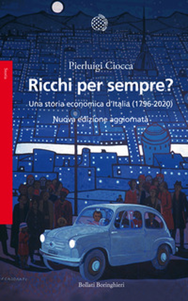 Ricchi per sempre? Una storia economica d'Italia (1796-2005) - Librerie.coop Ricchi per sempre? Una storia economica d'Italia (1796-2005) - Librerie.coop