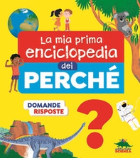 La mia prima enciclopedia dei perché - Librerie.coop La mia prima enciclopedia dei perché - Librerie.coop