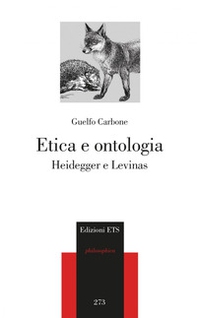 Etica e ontologia. Heidegger e Levinas - Librerie.coop Etica e ontologia. Heidegger e Levinas - Librerie.coop