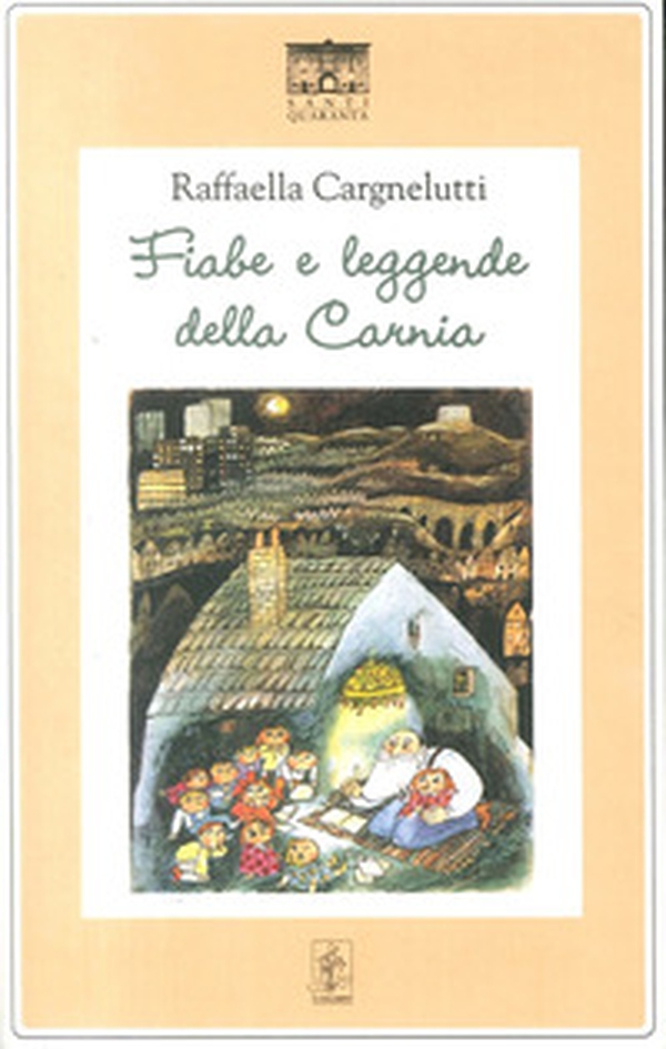 Fiabe e leggende della Carnia - Librerie.coop Fiabe e leggende della Carnia - Librerie.coop
