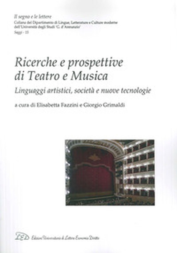 Ricerche e prospettive di teatro e musica. Linguaggi artistici, società e nuove tecnologie - Librerie.coop Ricerche e prospettive di teatro e musica. Linguaggi artistici, società e nuove tecnologie - Librerie.coop