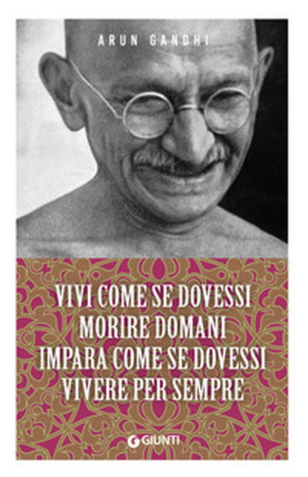 Vivi come se dovessi morire domani. Impara come se dovessi vivere per sempre - Librerie.coop Vivi come se dovessi morire domani. Impara come se dovessi vivere per sempre - Librerie.coop