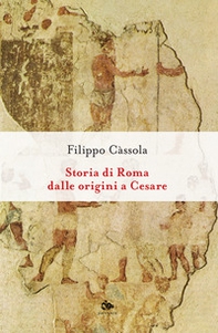 Storia di Roma dalle origini a Cesare - Librerie.coop