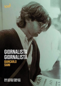 Giornalista giornalista. Dagli articoli pubblicati su Il Mattino (1980-1985) - Librerie.coop