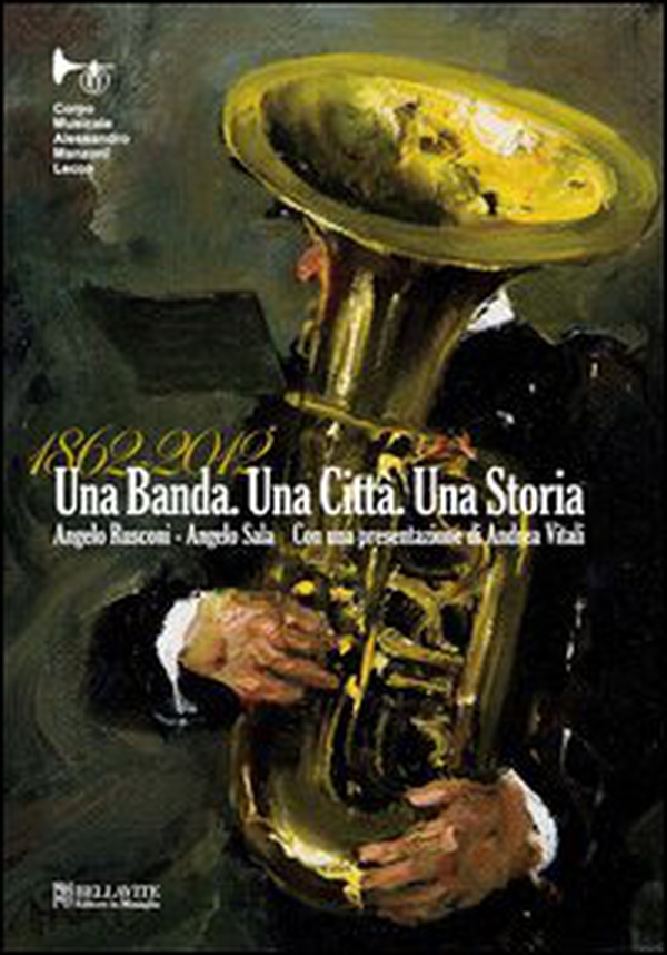Una banda. Una città. Una storia - Librerie.coop Una banda. Una città. Una storia - Librerie.coop