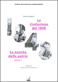 La rivoluzione del 1848. La nascita della patria - Vol. 1 - Librerie.coop