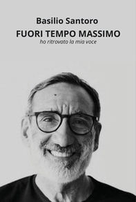 Fuori tempo massimo ho ritrovato la mia voce - Librerie.coop