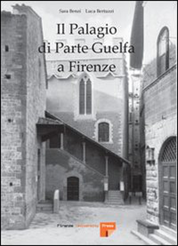 Il palagio di parte guelfa a Firenze - Librerie.coop