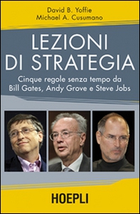 Lezioni di strategia. Cinque regole senza tempo da Bill Gates, Andy Grove e Steve Jobs - Librerie.coop
