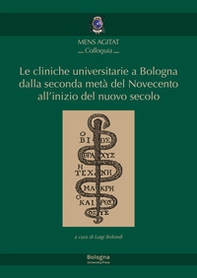 Le cliniche universitarie a Bologna dalla seconda metà del Novecento all'inizio del nuovo secolo - Librerie.coop