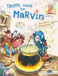 Troppe magie per Marvin. Marvin - Librerie.coop