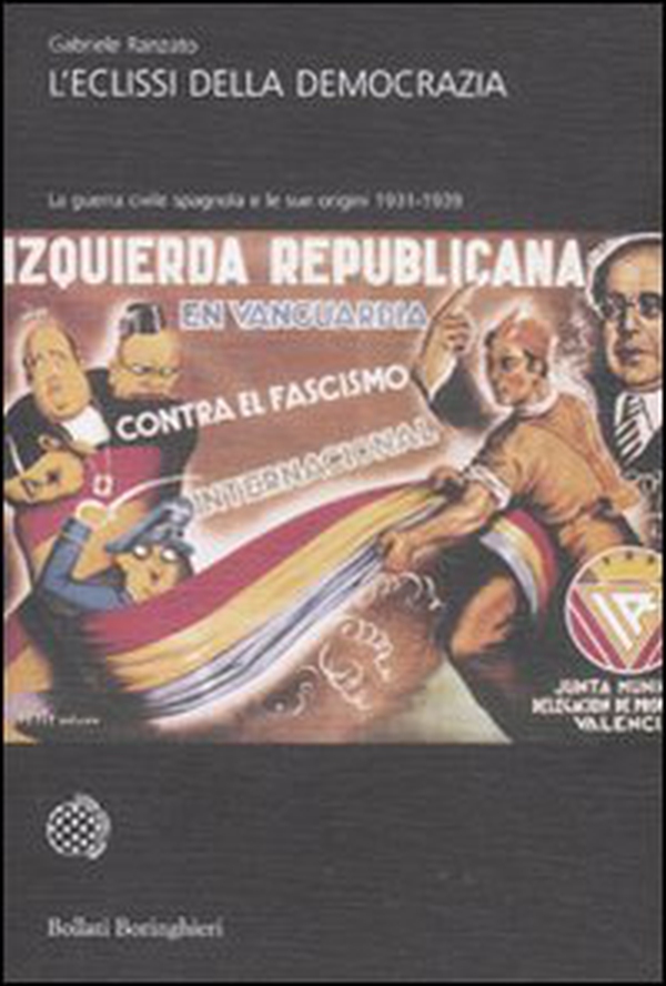 L'eclissi della democrazia. La guerra civile spagnola e le sue origini (1931-1939) - Librerie.coop L'eclissi della democrazia. La guerra civile spagnola e le sue origini (1931-1939) - Librerie.coop