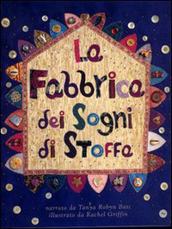 La fabbrica dei sogni di stoffa - Librerie.coop La fabbrica dei sogni di stoffa - Librerie.coop