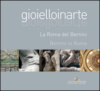 Gioielloinarte. La Roma del Bernini. Ediz. italiana e inglese - Librerie.coop