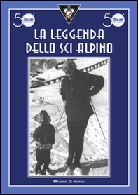 La leggenda dello sci alpino - Librerie.coop