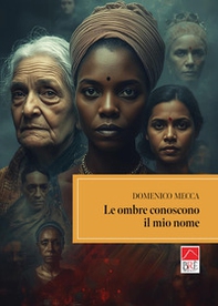 Le ombre conoscono il mio nome - Librerie.coop
