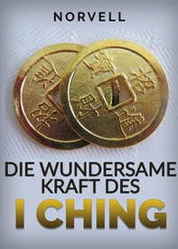 Die wundersame Kraft des I Ching - Librerie.coop