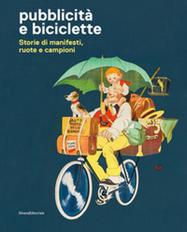 Pubblicità e biciclette. Storie di manifesti, ruote e campioni - Librerie.coop Pubblicità e biciclette. Storie di manifesti, ruote e campioni - Librerie.coop