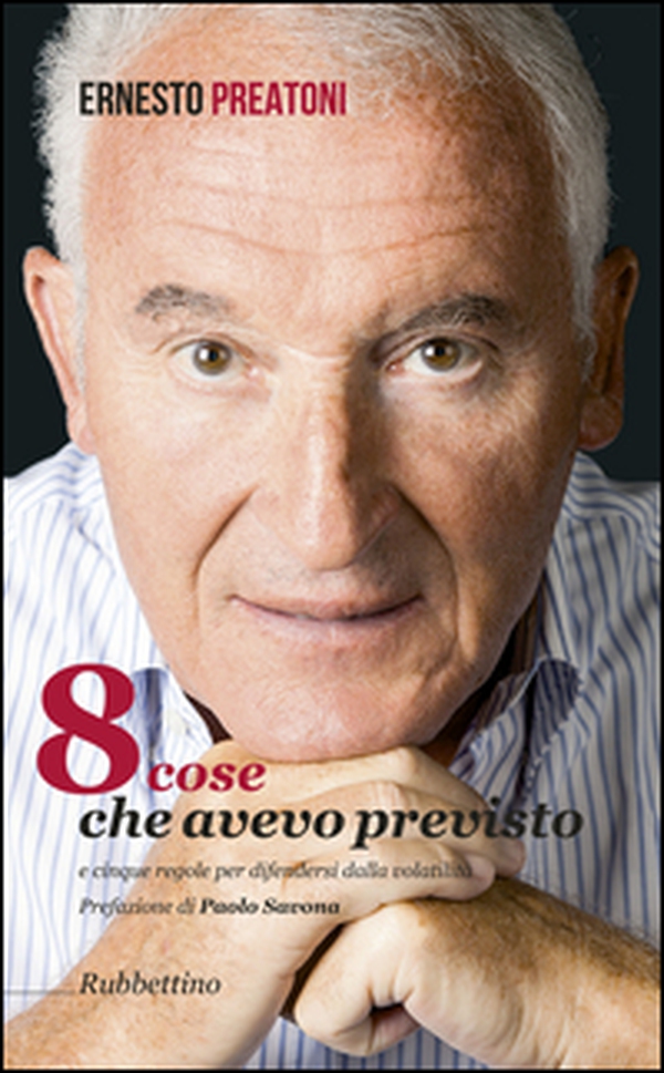 8 cose che avevo previsto e cinque regole per difendersi dalla volatilità - Librerie.coop 8 cose che avevo previsto e cinque regole per difendersi dalla volatilità - Librerie.coop