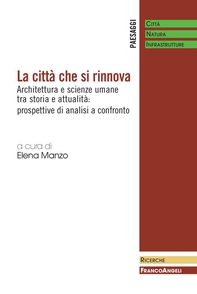 La città che si rinnova. Architettura e scienze umane tra storia e attualità: prospettive di analisi a confronto - Librerie.coop La città che si rinnova. Architettura e scienze umane tra storia e attualità: prospettive di analisi a confronto - Librerie.coop