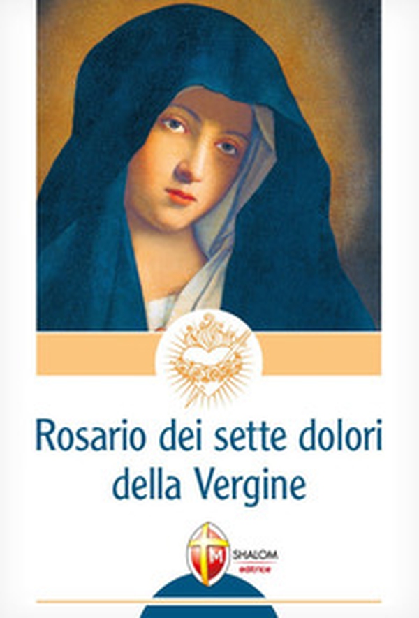Il rosario dei 7 dolori della Vergine - Librerie.coop Il rosario dei 7 dolori della Vergine - Librerie.coop