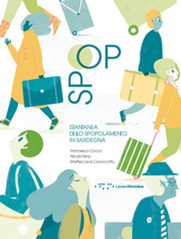 Spop. Istantanea dello spopolamento in Sardegna - Librerie.coop Spop. Istantanea dello spopolamento in Sardegna - Librerie.coop