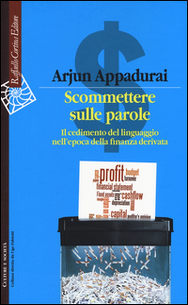 Scommettere sulle parole. Il cedimento del linguaggio nell'epoca della finanza derivata - Librerie.coop Scommettere sulle parole. Il cedimento del linguaggio nell'epoca della finanza derivata - Librerie.coop