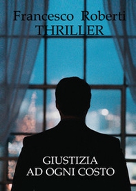 Giustizia ad ogni costo - Librerie.coop