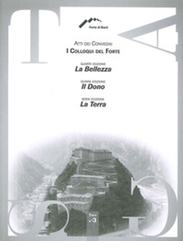 I Colloqui del Forte. Atti dei Convegni. La belleza. Il dono. La terra - Librerie.coop I Colloqui del Forte. Atti dei Convegni. La belleza. Il dono. La terra - Librerie.coop